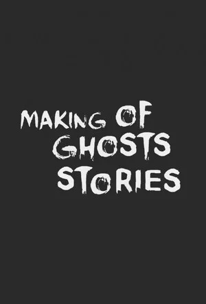 Постер: Ghost Stories: The Curious Tales of the Making of Ghost Story