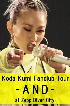 Постер: Koda Kumi Fanclub Tour ~AND~ at Zepp Diver City