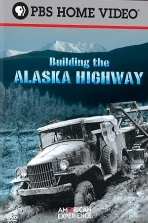 Постер: Building the Alaska Highway