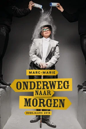 Постер: Marc-Marie Huijbregts: Onderweg naar Morgen