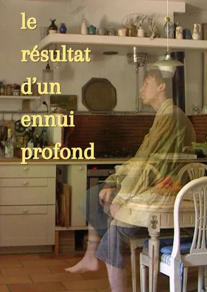 Постер: Le résultat d'un ennui profond