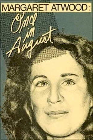 Постер: Margaret Atwood: Once in August