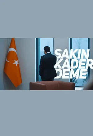 Постер: Sakın Kader Deme