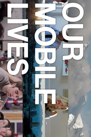Постер: Our Mobile Lives