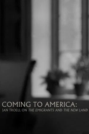 Постер: Coming to America: Jan Troell on 'The Emigrants' and 'The New Land'