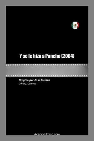 Постер: Y se le hizo a Pancho