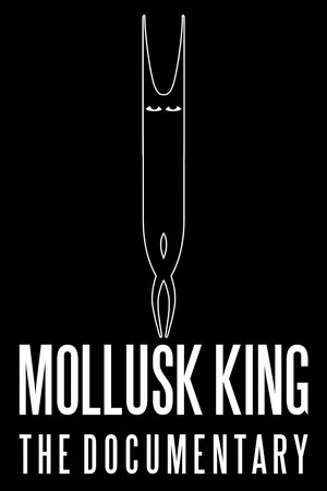 Постер: Mollusk King: The Documentary