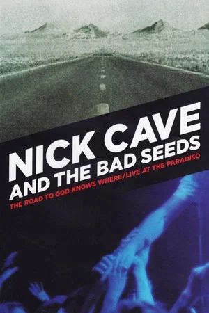 Постер: Nick Cave & The Bad Seeds: Live at The Paradiso