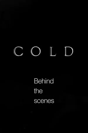 Постер: Cold - Behind the scenes