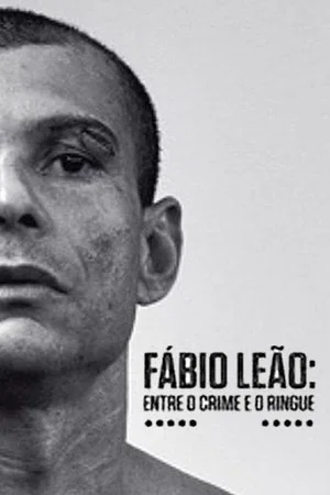 Постер: Fábio Leão - Entre o Crime e o Ringue