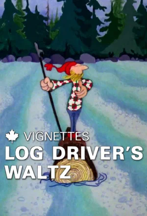 Постер: Canada Vignettes: Log Driver's Waltz
