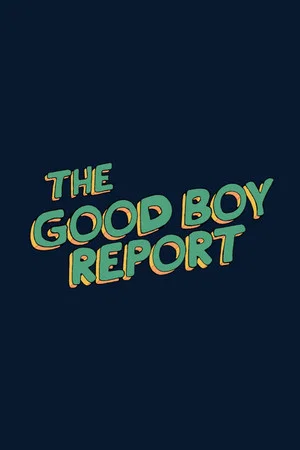 Постер: The Good Boy Report