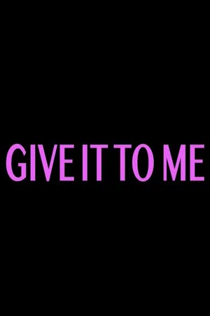 Постер: Give It to Me