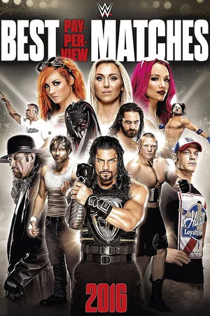 Постер: WWE: Best Pay-Per-View Matches of 2016