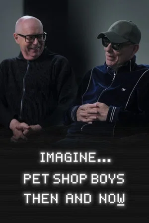 Постер: Imagine… Pet Shop Boys: Then and Now