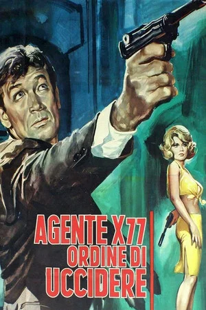 Постер: Agent X-77 Orders to Kill