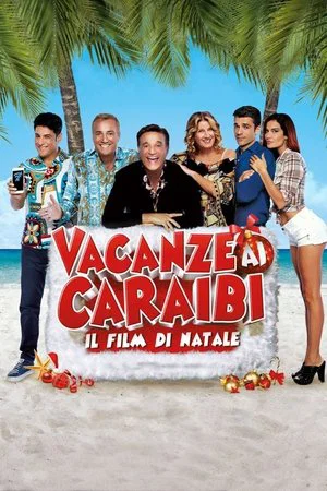 Постер: Vacanze ai Caraibi - Il film di Natale