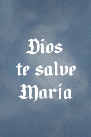 Постер: Dios te salve, María