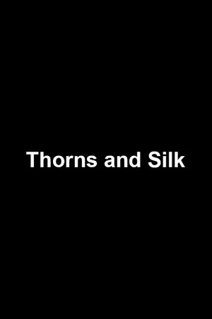 Постер: Thorns and Silk
