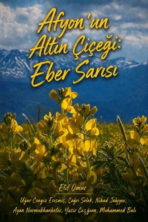Постер: Afyon'un Altın Çiçeği: Eber Sarısı
