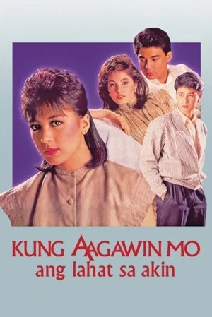 Постер: Kung Aagawin Mo ang Lahat sa Akin