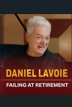 Постер: Daniel Lavoie: Failing at Retirement