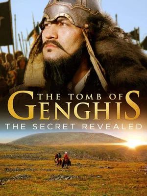 Постер: The Tomb of Genghis Khan: The Secret Revealed