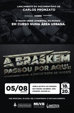 Постер: A Braskem passou por aqui: A catástrofe de Maceió
