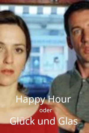 Постер: Happy Hour oder Glück und Glas