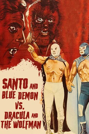 Постер: Santo and Blue Demon vs. Dracula and the Wolf Man