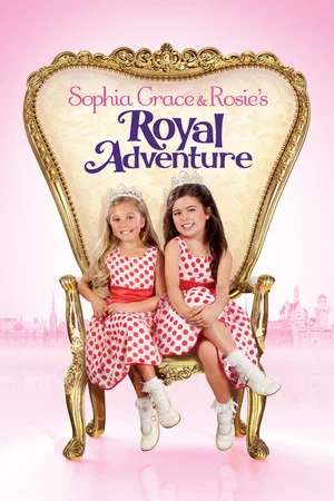 Постер: Sophia Grace & Rosie's Royal Adventure