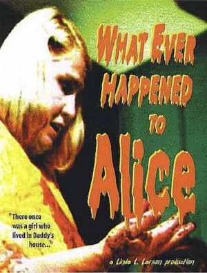 Постер: What Ever Happened to Alice?