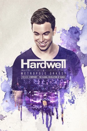 Постер: Hardwell & Metropole Orkest present: Symphony - The Global Revolution of Dance