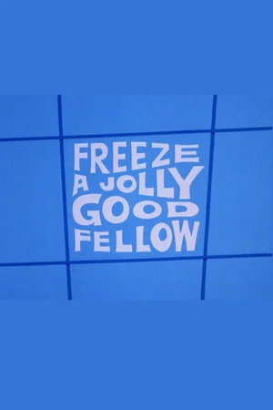 Постер: Freeze a Jolly Good Fellow