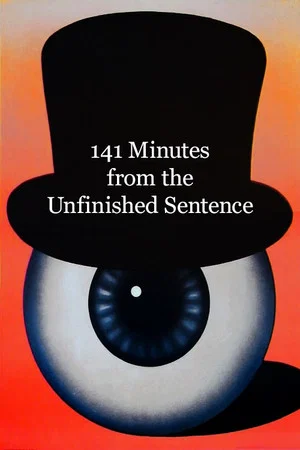 Постер: 141 Minutes from the Unfinished Sentence