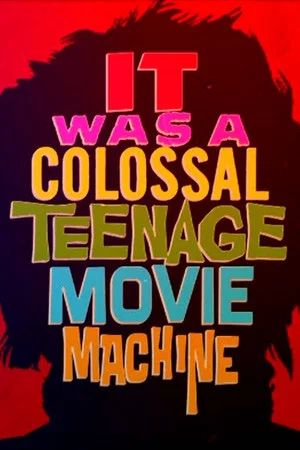 Постер: It Was a Colossal Teenage Movie Machine: The AIP Story