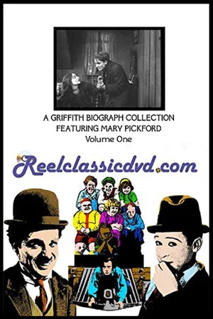 Постер: A Griffith Biograph Collection Featuring Mary Pickford: Volume One