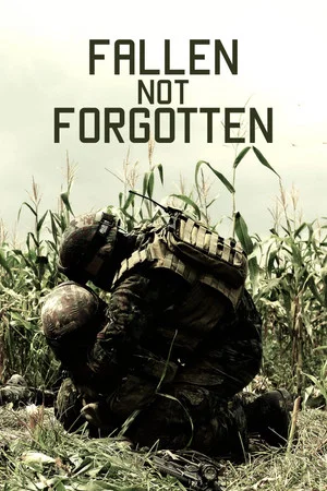 Постер: Fallen Not Forgotten