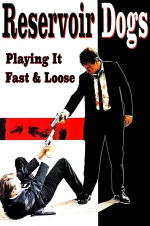 Постер: Reservoir Dogs: Playing It Fast & Loose
