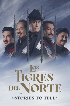 Постер: Los Tigres Del Norte: Stories to Tell