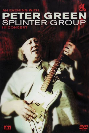 Постер: Peter Green: Splinter Group - In Concert