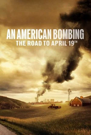 Постер: An American Bombing: The Road to April 19th