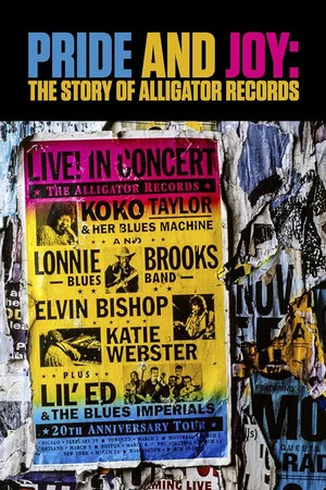 Постер: Pride and Joy: The Story of Alligator Records