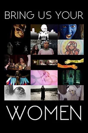 Постер: Bring Us Your Women