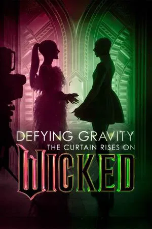 Постер: Defying Gravity: The Curtain Rises on Wicked