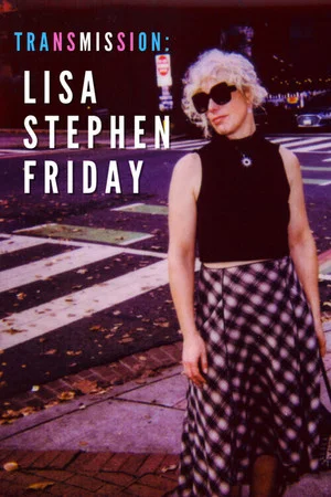 Постер: Transmission: Lisa Stephen Friday