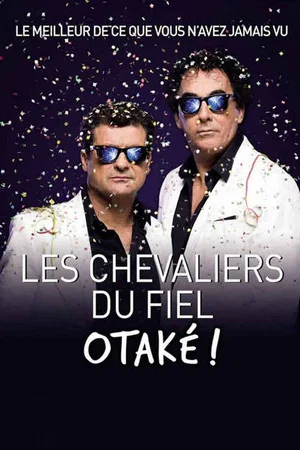 Постер: Les chevaliers du Fiel : Otaké !