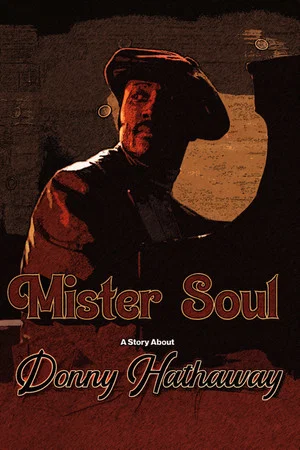 Постер: Mister Soul: a story about Donny Hathaway