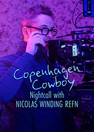 Постер: Copenhagen Cowboy: Nightcall with Nicolas Winding Refn