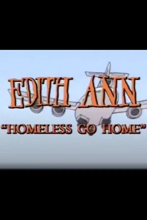 Постер: Edith Ann: Homeless Go Home